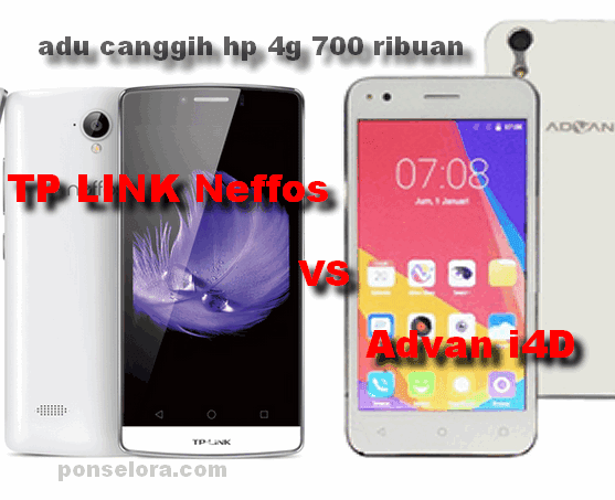 adu canggih hp 4g 800 ribuan advan i4d vs tp link neffos adu canggih hp 4g 800 ribuan advan i4d vs tp link neffos